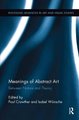 Meanings of Abstract Art - Between Nature and Theory (Paperback): Paul Crowther, Isabel Wunsche