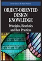 Object-oriented Design Knowledge - Principles, Heuristics and Best Practices (Hardcover): Mario Piattini, Javier Garzas