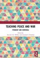 Teaching Peace and War - Pedagogy and Curricula (Hardcover): Annick T. R. Wibben, Amanda E. Donahoe