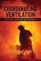 Coordinating Ventilation - Supporting Extinguishment and Survivability (Paperback): Nicholas Papa