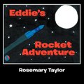 Eddie's Rocket Adventure (Paperback): Rosemary Taylor