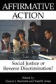 Affirmative Action - Social Justice or Reverse Discrimination? (Paperback, New): Francis J. Beckwith, Todd E. Jones