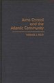 Arms Control and the Atlantic Community (Hardcover): Werner J. Feld