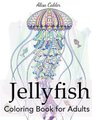 Jellyfish Coloring Book for Adults (Paperback): Alisa Calder