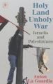 Holy Land, Unholy War - Israelis and Palestinians (Paperback, New Ed., Rev. and Updated): Anton La Guardia