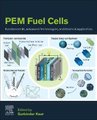 PEM Fuel Cells - Fundamentals, Advanced Technologies, and Practical Application (Paperback): Gurbinder Kaur