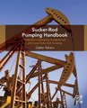 Sucker-Rod Pumping Handbook - Production Engineering Fundamentals and Long-Stroke Rod Pumping (Paperback): Gabor Takacs
