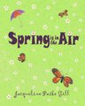 Spring is in the Air (Paperback): Jacqueline Paske Gill
