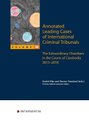 Annotated Leading Cases of International Criminal Tribunals - volume 65 - Extraordinary Chambers in the Courts of Cambodia...