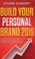 Build your Personal Brand 2019 - Secrets to the Perfect Brand Identity, Growing a Following, and Becoming an Influencer on...