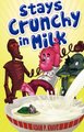 Stays Crunchy in Milk (Paperback, New): Adam P. Knave