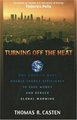 Turning Off the Heat - Why America Must Double Energy Efficiency to Save Money and Reduce Global Warming (Hardcover): T. Casten