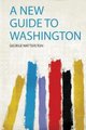 A New Guide to Washington (Paperback): George Watterston
