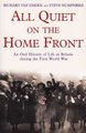 All Quiet on the Home Front - An Oral History of Life in Britain During the First World War (Paperback, New Ed): Steve...