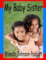 My Baby Sister (Paperback): Brenda Johnson