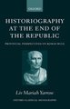 Historiography at the End of the Republic - Provincial Perspectives on Roman Rule (Hardcover): Liv Mariah Yarrow