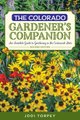 The Colorado Gardener's Companion - An Insider's Guide to Gardening in the Centennial State (Paperback, 2nd Edition):...