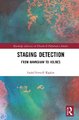 Staging Detection - From Hawkshaw to Holmes (Hardcover): Isabel Stowell-Kaplan