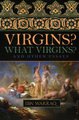 Virgins? What Virgins? - And Other Essays (Paperback): Ibn Warraq
