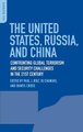 The United States, Russia, and China - Confronting Global Terrorism and Security Challenges in the 21st Century (Hardcover):...