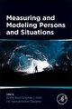 Measuring and Modeling Persons and Situations (Paperback): Dustin Wood, Stephen J. Read, P.D. Harms, Andrew Slaughter