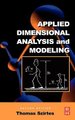 Applied Dimensional Analysis and Modeling (Hardcover, 2nd edition): Thomas Szirtes
