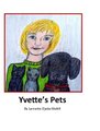Yvette's Pets (Hardcover): Lynnette Mohill