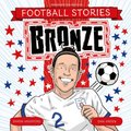 Bronze Football Stories (Paperback): Simon Mugford