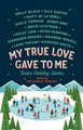 My True Love Gave to Me - Twelve Holiday Stories (Paperback): Stephanie Perkins