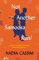Not Another Samoosa Run! (Paperback): Nadia Cassim