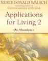 Applications for Living On Abundance (Audio cassette): Neale Donald Walsch