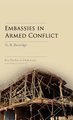Embassies in Armed Conflict (Hardcover, New): G.R. Berridge