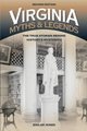 Virginia Myths and Legends - The True Stories behind History's Mysteries (Paperback, 2nd Edition): Emilee Hines