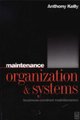 Maintenance Organization and Systems (Hardcover, Reissue): Anthony Kelly