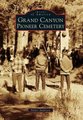 Grand Canyon Pioneer Cemetery (Paperback): Parker Anderson