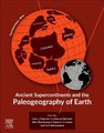 Ancient Supercontinents and the Paleogeography of Earth (Paperback): Lauri J. Pesonen, Johanna Salminen, Sten-Ake Elming, David...