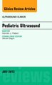 Pediatric Ultrasound, An Issue of Ultrasound Clinics, Volume 8-2 (Hardcover): Harriet Paltiel