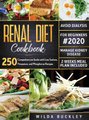 Renal Diet Cookbook for Beginners #2020 - Comprehensive Guide with 250 Low Sodium, Potassium, and Phosphorus Recipes to Manage...