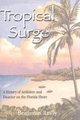 Tropical Surge - A History of Ambition and Disaster on the Florida Shore (Paperback): Benjamin Reilly