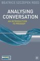 Analysing Conversation - An Introduction to Prosody (Hardcover): Beatrice Szczepek Reed