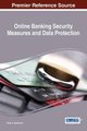 Online Banking Security Measures and Data Protection (Hardcover): Shadi A. Aljawarneh