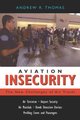 Aviation Insecurity - The New Challenges of Air Travel (Paperback, New): Andrew R Thomas