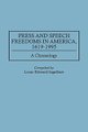 Press and Speech Freedoms in America, 1619-1995 - A Chronology (Hardcover, New): Louis E. Ingelhart