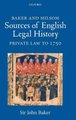 Baker and Milsom Sources of English Legal History - Private Law to 1750 (Hardcover, 2nd Revised edition): John Baker