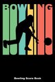 Bowling - Bowling Score Book (Paperback): Keegan Higgins