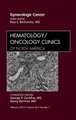 Gynecologic Cancer, An Issue of Hematology/Oncology Clinics of North America, Volume 26-1 (Hardcover): Ross S. Berkowitz