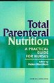 Total Parenteral Nutrition - A Practical Guide for Nurses (Paperback): Helen Hamilton