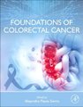 Foundations of Colorectal Cancer (Paperback): Alejandro Pazos Sierra