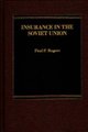 Insurance in the Soviet Union (Hardcover): Paul P. Rogers