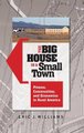 The Big House in a Small Town - Prisons, Communities, and Economics in Rural America (Hardcover): Eric J. Williams
